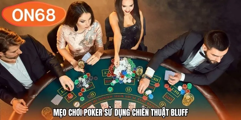 Mẹo chơi poker sử dụng chiến thuật Bluff